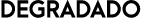 DEGRADADO